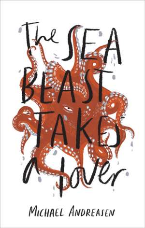 The Sea Beast Takes a Lover de Michael Andreasen