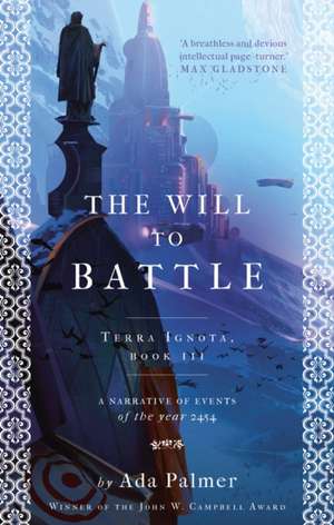 The Will to Battle de Ada Palmer