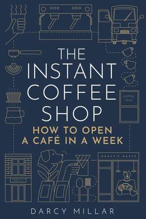 The Instant Coffee Shop de Darcy Millar