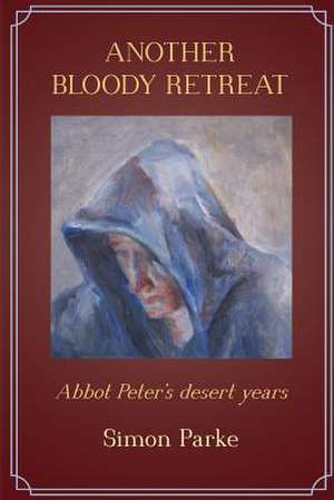 Another Bloody Retreat de Simon Parke