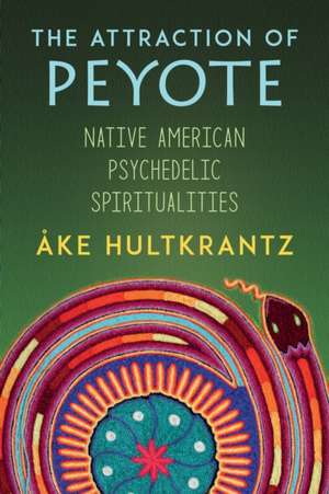 The Attraction of Peyote de Ake Hultkrantz