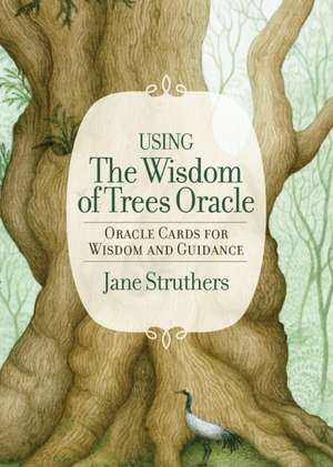 The Wisdom of Trees Oracle de Jane Struthers