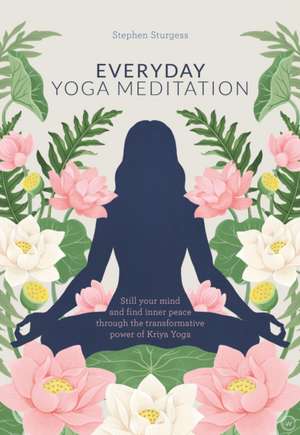 Everyday Yoga Meditation de Stephen Sturgess