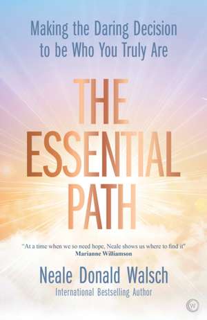 The Essential Path de Neale Donald Walsch