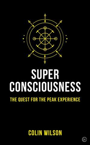 Super Consciousness de Colin Wilson