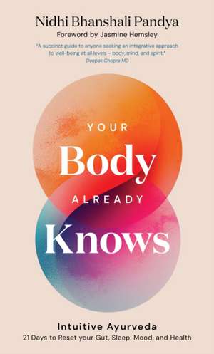 Your Body Already Knows de Nidhi Bhanshali Pandya