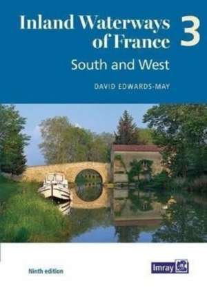 Inland Waterways of France Volume 3 South and West de David Edwards-May