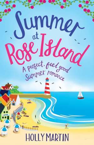 Summer at Rose Island de Holly Martin