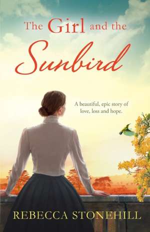 The Girl and the Sunbird de Rebecca Stonehill