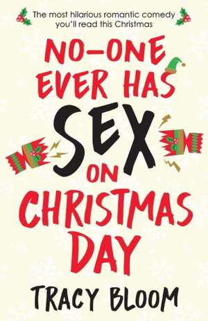 No-one Ever Has Sex on Christmas Day de Tracy Bloom