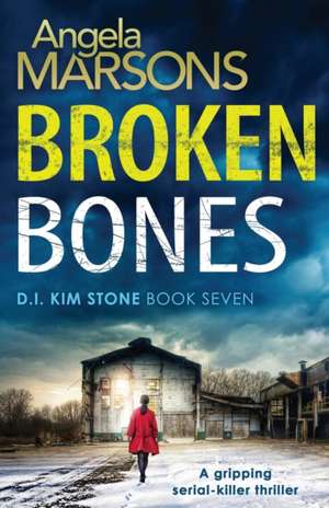 Broken Bones de Angela Marsons