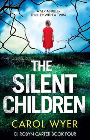 The Silent Children de Carol Wyer