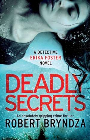 Deadly Secrets de Robert Bryndza