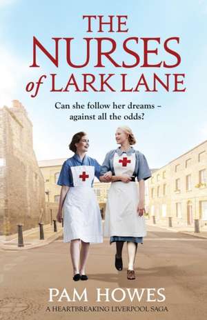 The Nurses of Lark Lane de Pam Howes