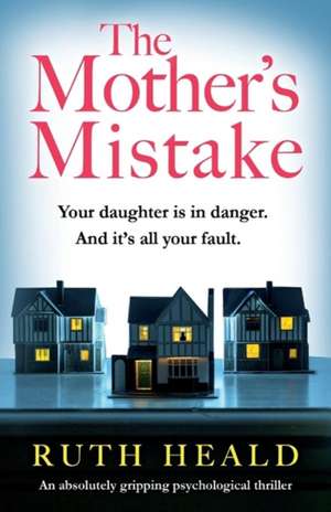 The Mother's Mistake de Ruth Heald