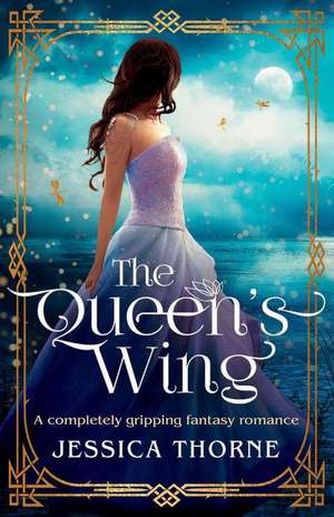 The Queen's Wing de Jessica Thorne