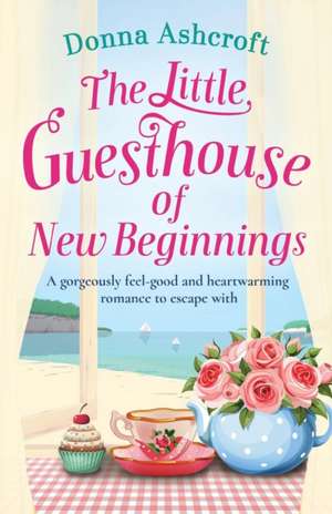 The Little Guesthouse of New Beginnings de Donna Ashcroft