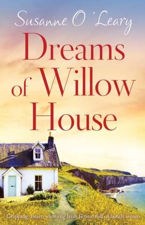 Dreams of Willow House de Susanne O'Leary