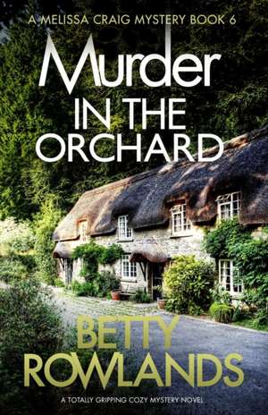 Murder in the Orchard de Betty Rowlands