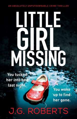 Little Girl Missing de J. G. Roberts