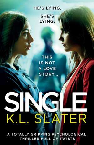 Single: A totally gripping psychological thriller full of twists de K. L. Slater