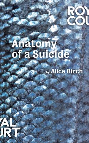 Anatomy of a Suicide de Alice Birch