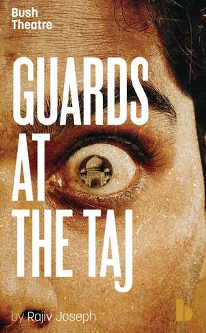 Guards at the Taj de Rajiv Joseph