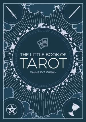 The Little Book of Tarot de Xanna Eve Chown