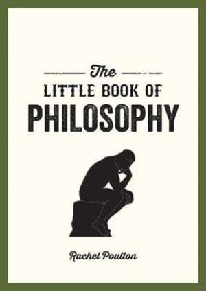 The Little Book of Philosophy de Rachel Poulton