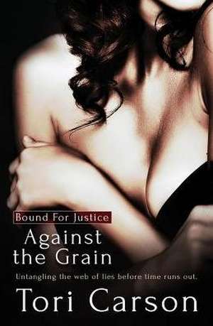 Against the Grain de Tori Carson