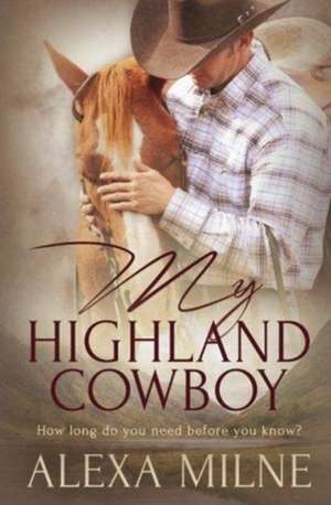 My Highland Cowboy de Alexa Milne