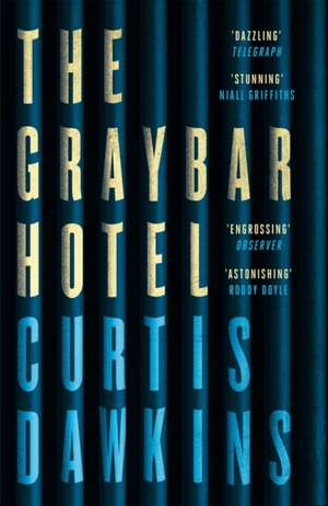 The Graybar Hotel de Curtis Dawkins