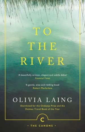 To the River de Olivia Laing