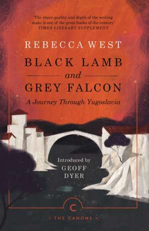 Black Lamb and Grey Falcon de Rebecca West