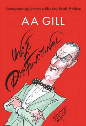 Uncle Dysfunctional de Aa Gill