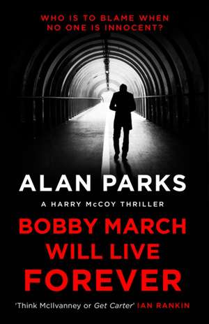 Bobby March Will Live Forever de Alan Parks