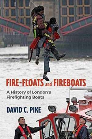 Fire - Floats and Fireboats de David C. Pike