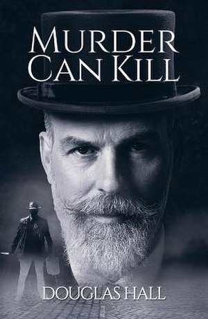 Douglas Hall: Murder Can Kill