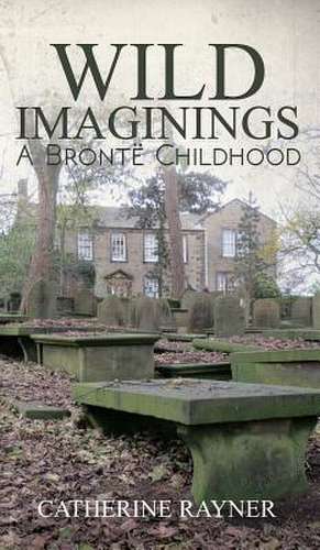 Wild Imaginings de Catherine Rayner