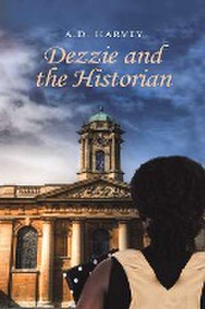 Dezzie and the Historian de A. D. Harvey