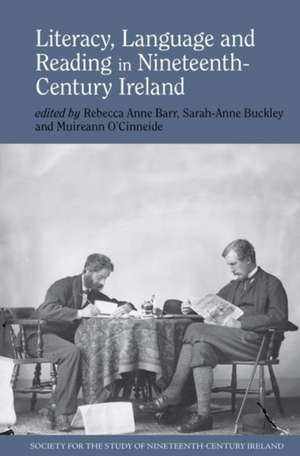 Literacy, Language and Reading in Nineteenth-Century Ireland de Rebecca Anne Barr