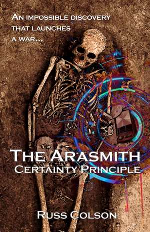 The Arasmith Certainty Principle de Russ Colson