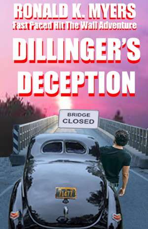 Dillinger's Deception de Ronald K Myers