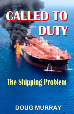 Called To Duty- Book 3 - The Shipping Problem de Doug Murray