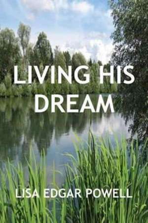 Living His Dream de Edgar Powell, Lisa