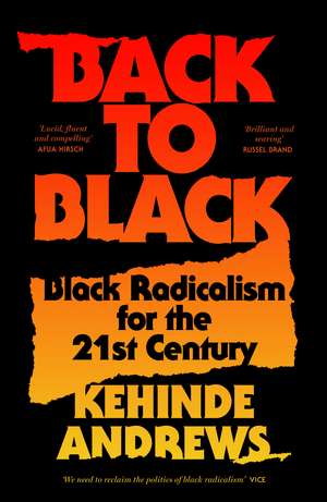 Back to Black: Retelling Black Radicalism for the 21st Century de Kehinde Andrews