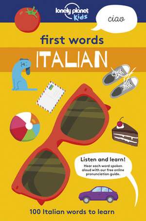 First Words - Italian de Lonely Planet Kids