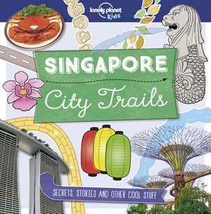 City Trails - Singapore de Lonely Planet Kids