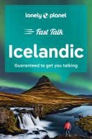 Lonely Planet Fast Talk Icelandic de Lonely Planet