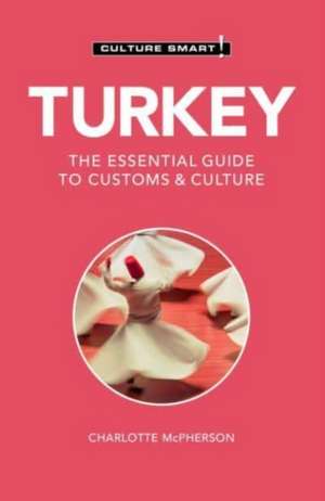 Turkey - Culture Smart! de Charlotte McPherson